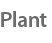 Plant